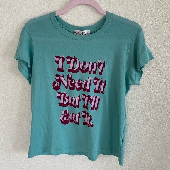 WildFox | I Don’t Need It But I’ll Eat It | Tee - Picture 1 of 4